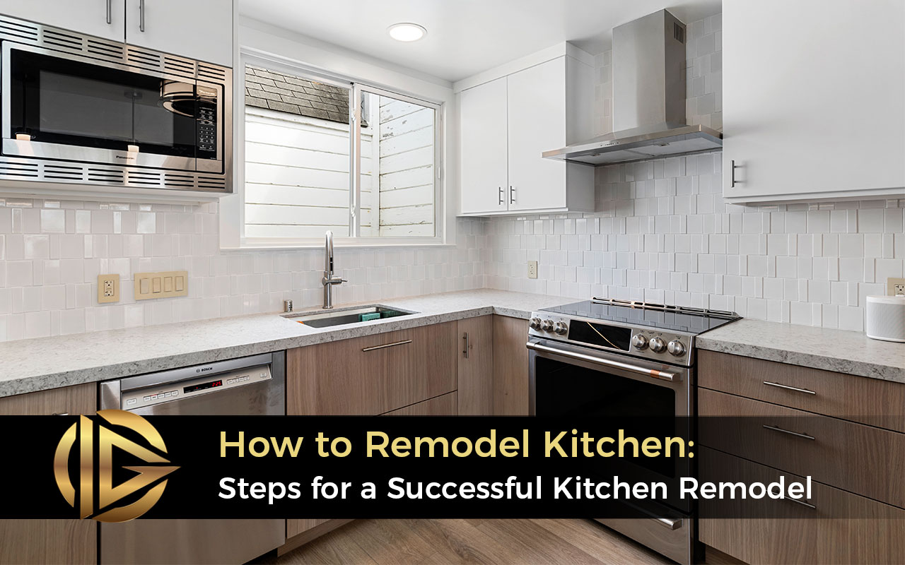 How to Remodel Kitchen: Steps for a Successful Kitchen Remodel