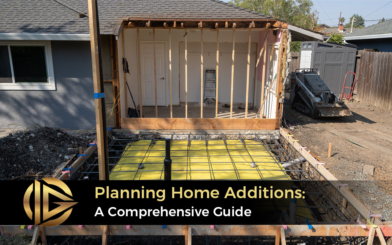 Planning Home Additions: A Comprehensive Guide